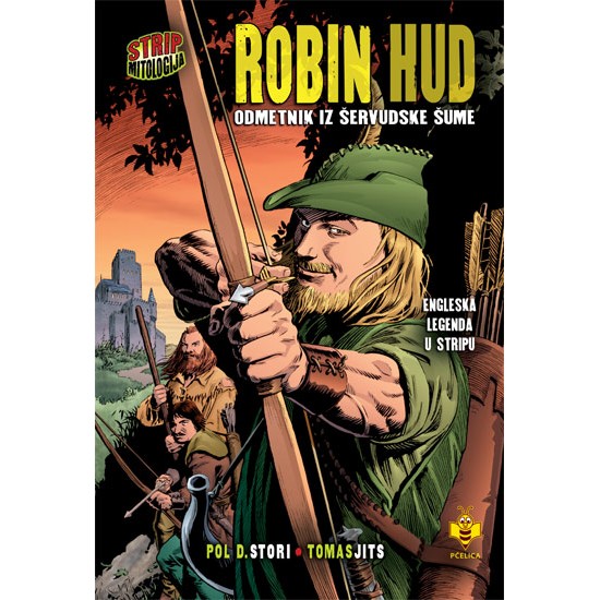 Robin Hud, odmetnik iz Šervudske šume – Strip mitologija Robin Hud, odmetnik iz Šervudske šume – Strip mitologija